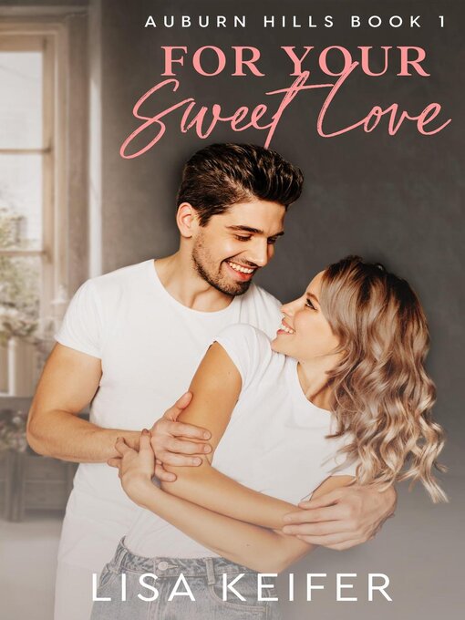 Title details for For Your Sweet Love by Lisa Keifer - Available